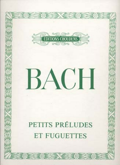 Petits Preludes Et Fuguettes (BACH JOHANN SEBASTIAN / NOELGALLON)