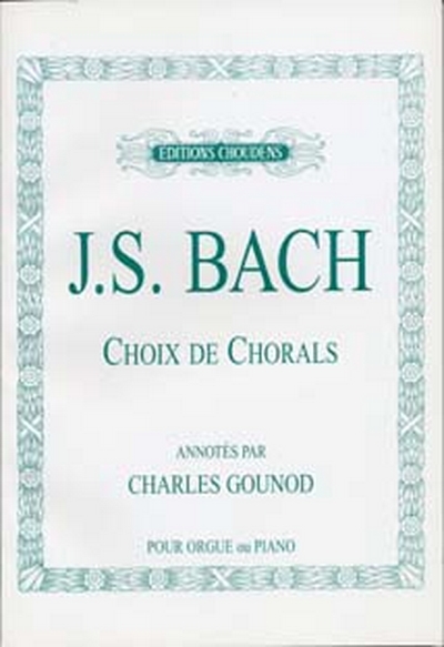 Choix De Chorals (BACH JOHANN SEBASTIAN / GOUNOD CHARLES)