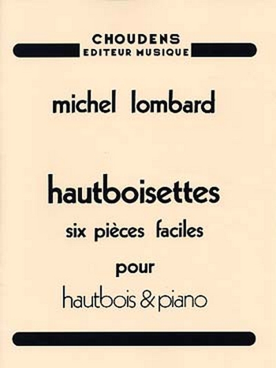 Hautboisettes 6 Pieces Faciles Hautbois/Piano (LOMBARD)