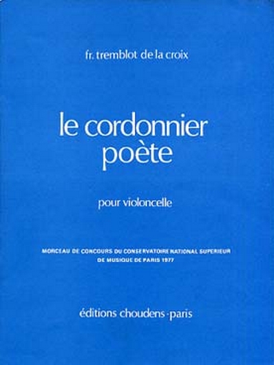 Cordonnier Poete Violoncelle (TREMBLOT DE LA CROIX FRANCINE)