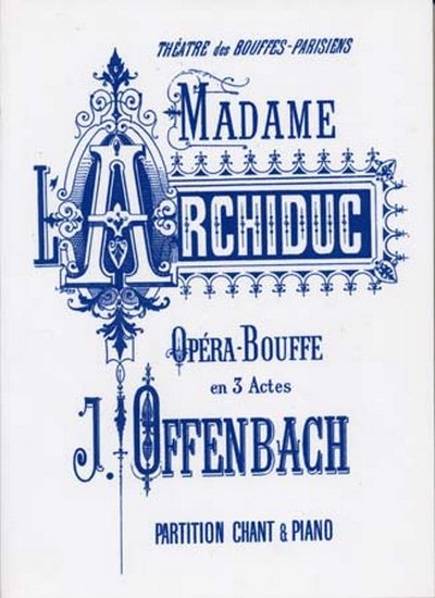 Madame L'Archiduc (OFFENBACH JACQUES)