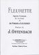 Fleurette (OFFENBACH JACQUES)
