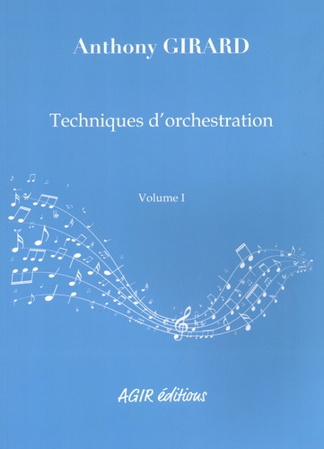Techniques d'orchestration - Volume 1 (GIRARD ANTHONY)