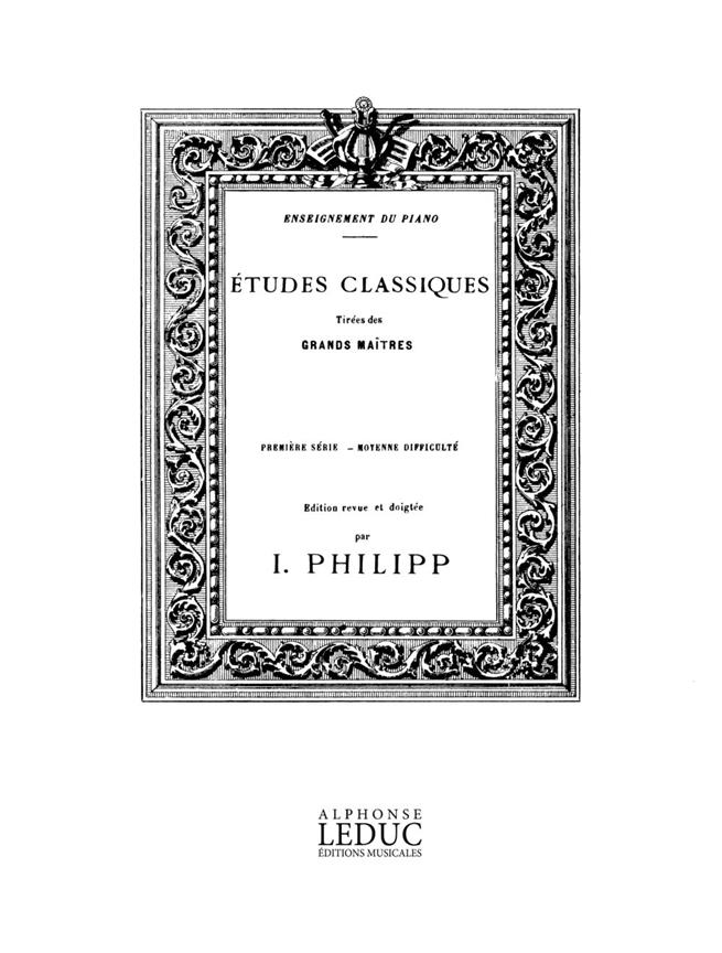 Etudes Classiques Tirees Des Grands Maitres Premiere Serie (PHILIPP)