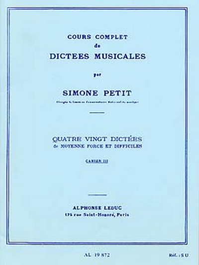 Cours Compl.Dictees Musicales Vol.3 : 80 Dictees 1 Vx Moyenne Force Et Difficiles (PETIT STEPHANE)