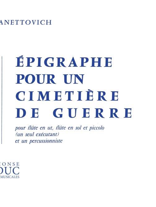 Epigraphe Pour Un Cimetiere De Guerre Flûte Et Percussion (ZANETTOVICH DANIELE)