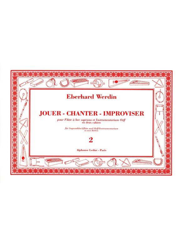 Jouer Chanter Improviser Vol.2 (WERDIN EBERHARD)