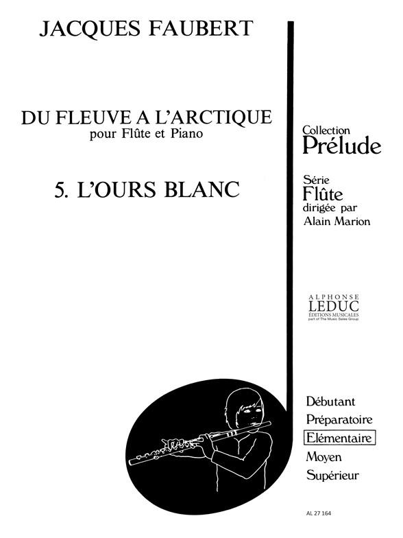 Du Fleuve A L'Arctique N05 L'Ours Blanc/Flûte Et Piano Coll Prelude