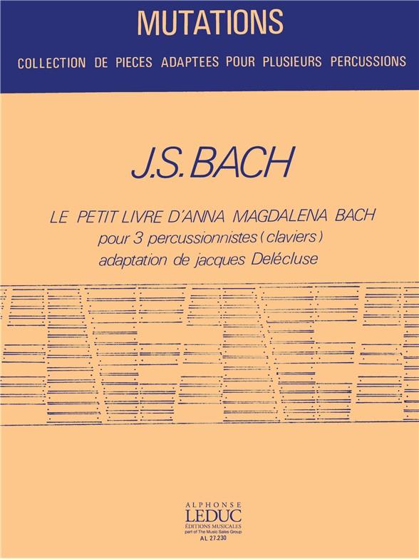 Petit Livre D'Anna Magdalena Bach/3 Percussionnistes Claviers/Mutations