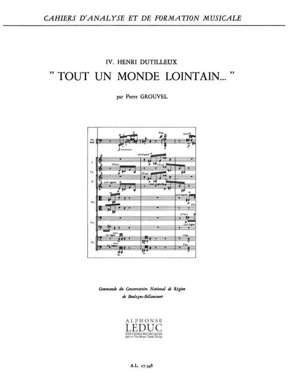 Cahier D'Analyse Et Formation Musicale - Vol.4 : Dutilleux 'Tout Un Monde Lointain'