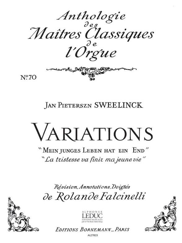 Variations:Mein Junges Leben Hat Ein Endtrstess Finira Ma Vie/Clas N070/Orgue (SWEELINCK JAN PIETERSZOON / FALCINELLI)