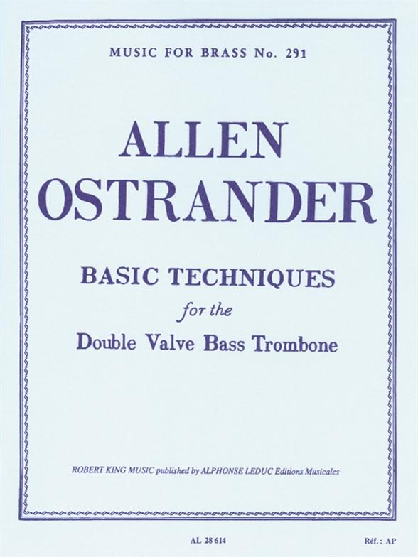 Basic Techniques For Double Valve Bass Trombonetb Basse Dble Noix (OSTRANDER ALLEN)