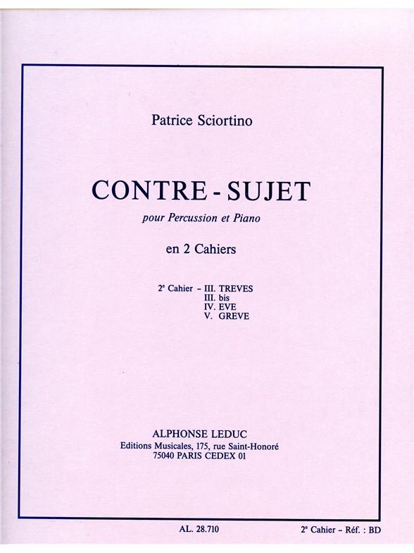 Contre-Sujet Cahier 2/Percussion Et Piano (SCIORTINO)