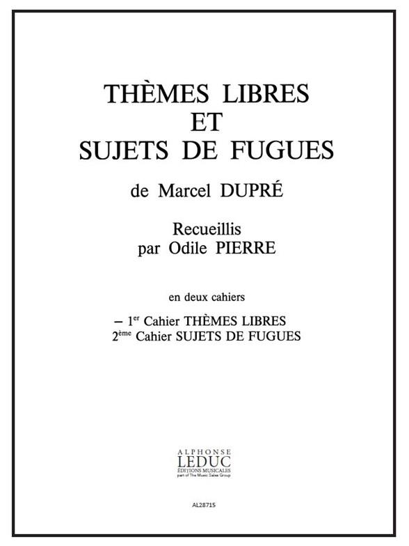 Themes Libres Et Sujets De Fugues - Cahier 1 : Themes Libres