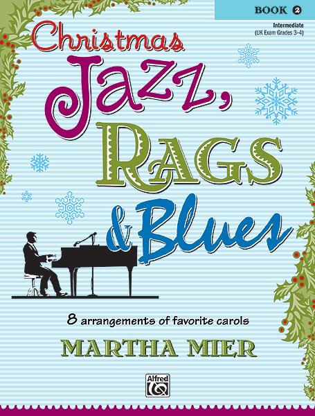 Christmas Jazz Rags andamp; Blues - Bk 2 (MIER MARTHA)