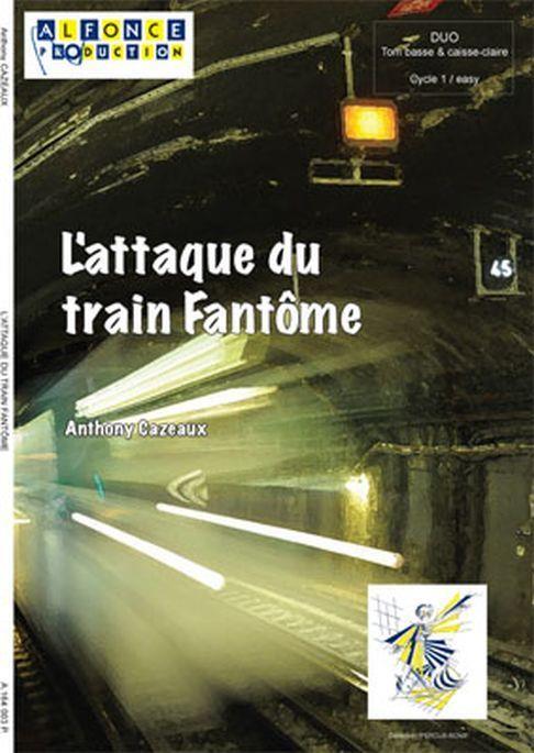 L'Attaque Du Train Fantome (CAZEAUX ANTHONY)