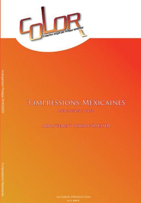 3 Impressions Mexicaines (PHILIPPE SPIESSER (ARR)