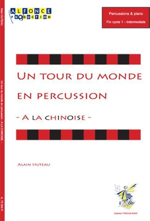 Un Tour Du Monde En Percussion - A La Chinoise - (HUTEAU ALAIN)