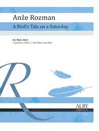 A Bird's Tale on a Saturday for Flute Choir (ROZMAN ANZE)