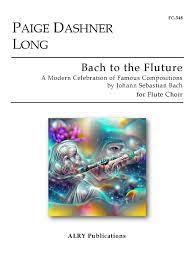Bach to the Fluture for Flute Choir (DASHNER LONG PAIGE)