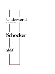 Underworld for Flute and Piano (SCHOCKER GARY)