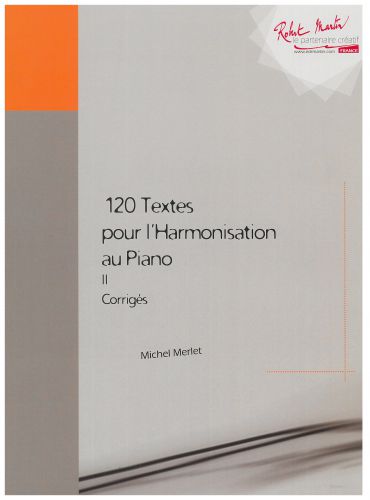 120 Textes pour l harmonisation au piano II Corriges (MERLET MICHEL)