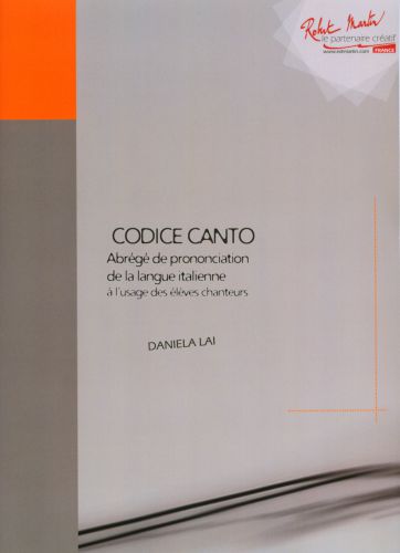 Codice Canto  abrg de prononciation de la langue italienne  l'usage des lves chanteurs (LAI DANIELA)