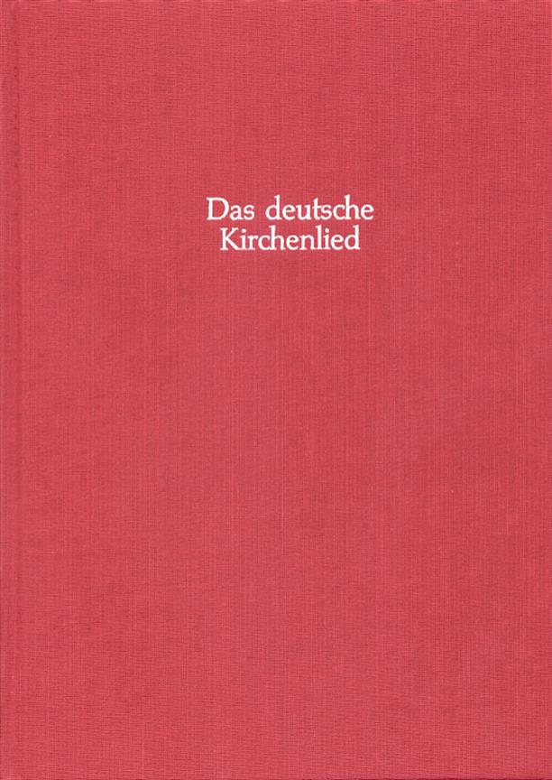 Das Deutsche Kirchenlied. Kritische Gesamtausgabe Der Melodien. Abteilung III, Abschließender Kommentarband Zu Band 3-4
