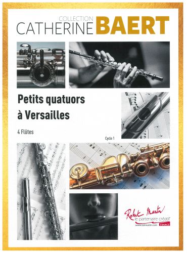 PETITS QUATUORS A VERSAILLES pour quatuor de flutes (BAERT CATHERINE)