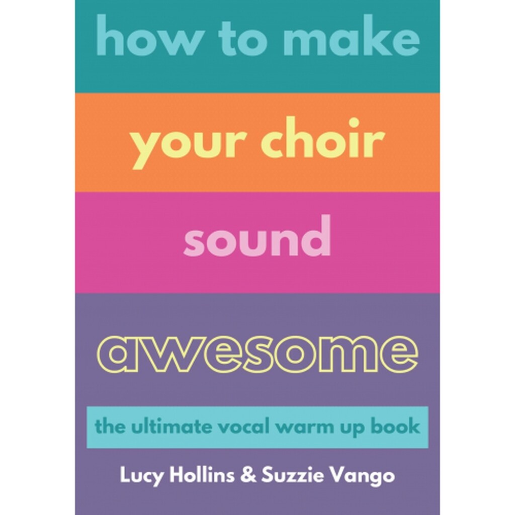 How to Make Your Choir Sound Awesome (HOLLINS LUCY)