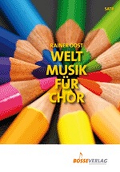 Weltmusik Fuer Chor (DOST RAINER)