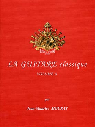 La Guitare Classique Vol. A (MOURAT JEAN-MAURICE)