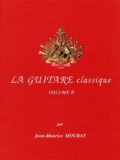 La Guitare Classique Vol. B (MOURAT JEAN-MAURICE)