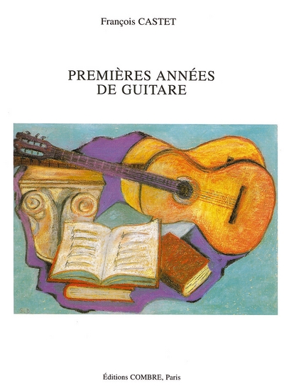Premières Années De Guitare - Méthode (CASTET FRANCOIS)