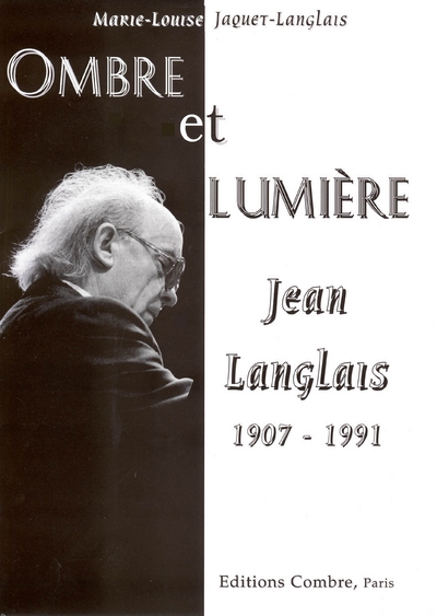 Ombre Et Lumière (Jean Langlais 1907-1991) (JAQUET-LANGLAIS M)