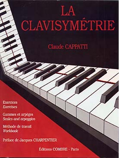 La Clavisymétrie : Exercices, Gammes Et Arpèges (CAPPATTI CLAUDE)