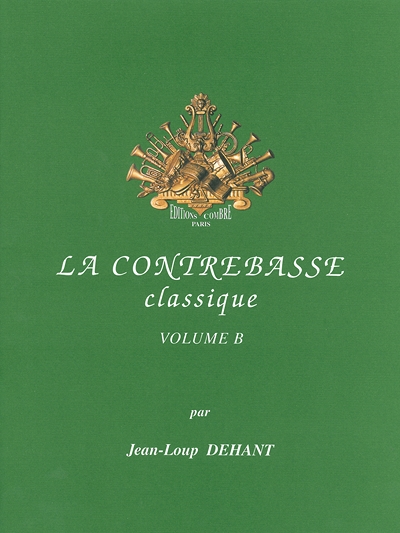 La Contrebasse Classique Vol. B (DEHANT JEAN-LOUP)