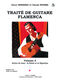 Traité Guitare Flamenca Vol.3 - Styles De Base Soléa Et Siguiriya