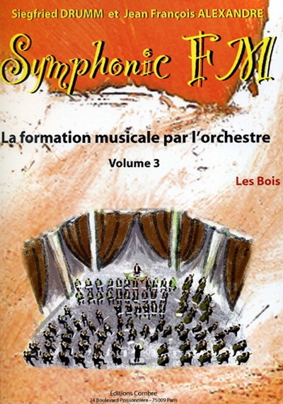 Symphonic Fm - Vol.3 : Elève : Les Bois (DRUMM SIEGFRIED / ALEXANDRE JEAN FRANCOIS)