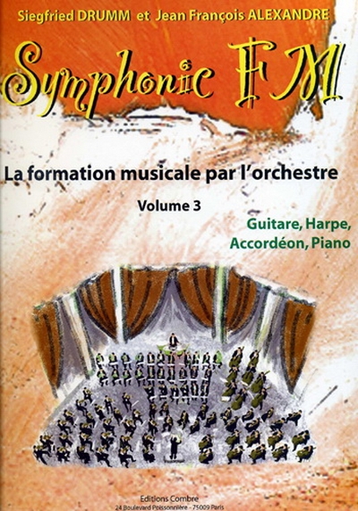 Symphonic Fm - Vol.3 : Elève : Guitare, Harpe, Accordéon, Piano (DRUMM SIEGFRIED / ALEXANDRE JEAN FRANCOIS)