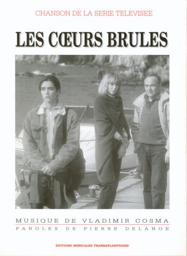 Les COEURS BRULES   CHANT PIANO (COSMA VLADIMIR)