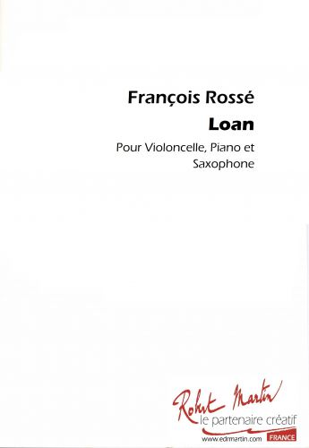 Loan Pour Violoncelle, Piano, Saxophone (ROSSE FRANCOIS)