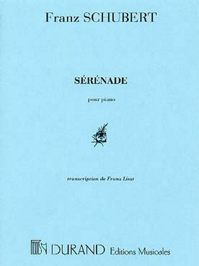Sérénade, Transcription Pour Piano Par Franz Liszt (Franz Liszt)