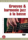 Grooves And Harmonie Jazz A La Basse