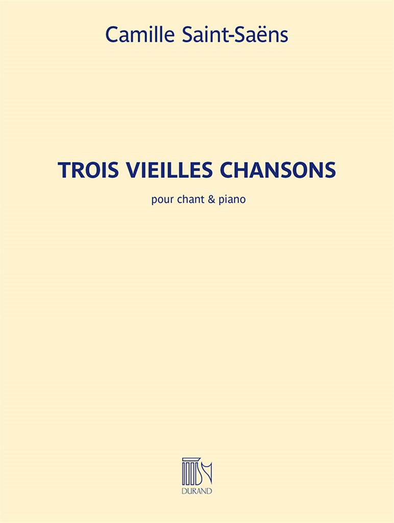 Trois Vieilles Chansons (SAINT-SAENS CAMILLE)