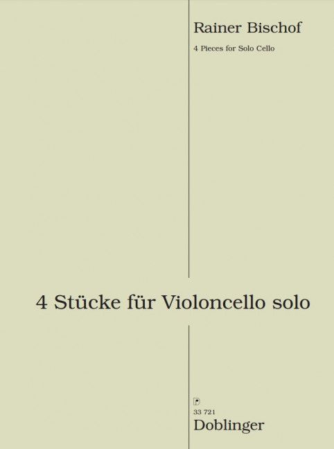 4 Stücke für Violoncello Solo (BISCHOF RAINER)