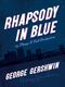 RHAPSODY IN BLUE (GERSHWIN GEORGE)