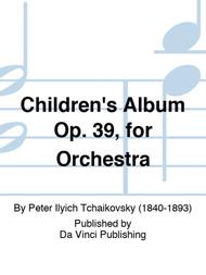Children's Album Op. 39, for Orchestra (TCHAIKOVSKI PIOTR ILITCH)