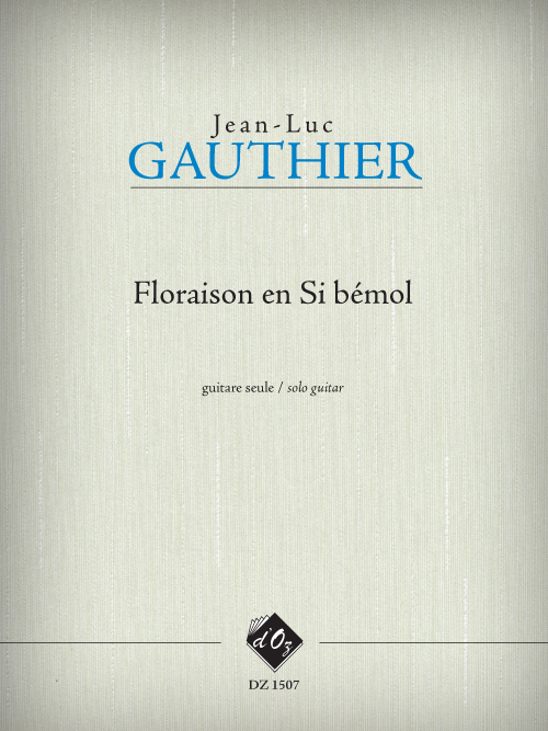 Floraison En Si Bémol (GAUTHIER JEAN-LUC)