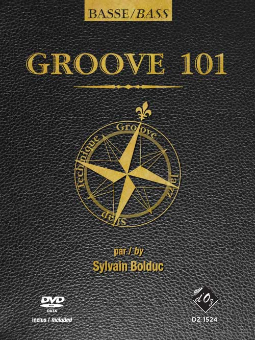 Groove 101, Méthode De Basse - Dvd Incl. (BOLDUC SYLVAIN)